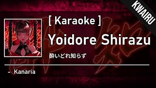 [Karaoke] Yoidore Shirazu (酔いどれ知らず) - Kanaria