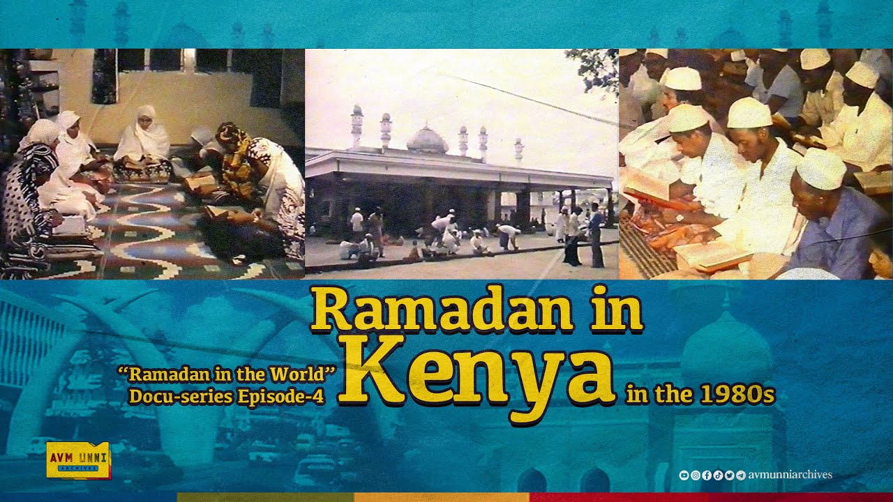 Ramadan in Mombasa in the 1980s | Kenya | Ramadan in the World | Ep 04 |  AVM Unni