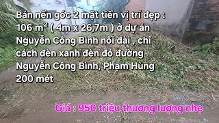 Tập 1373 Đã Bán Nền Góc 2 Mặt Tiền Vị Trí Đẹp Ở Dự Án Đường Nguyễn Công Bình Nối Dài. Giá 950
