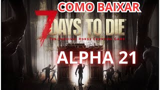 Como Jogar  7 Days to Die ALPHA 21 7 Days to Die - How to BOOST FPS and Increase Performance PC