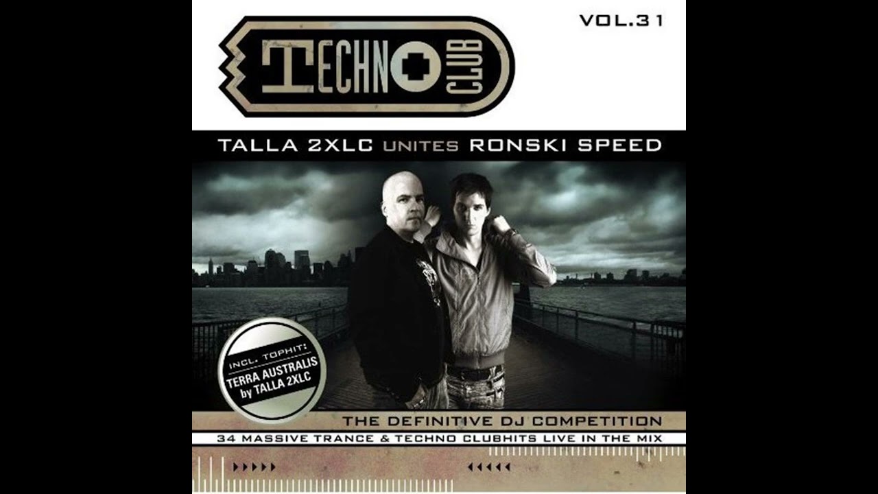 Talla 2XLC Faces Ronski Speed – Techno Club Vol.31 - 2009- Trance #trance #techno #rave