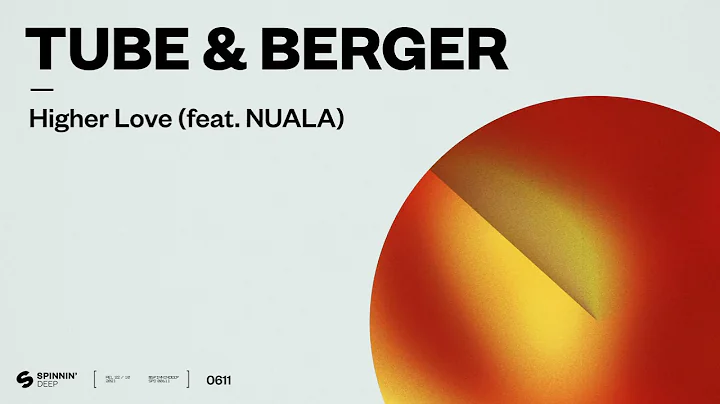 Tube & Berger - Higher Love (feat. Nuala) [Officia...