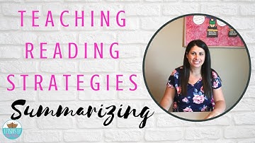 Teaching Reading Strategies- Summarizing