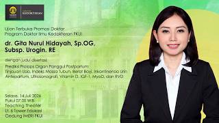 [Promosi Doktor] dr. Gita Nurul Hidayah, Sp.OG, Subsp.Urogin. RE | Program Doktor Ilmu Kedokteran