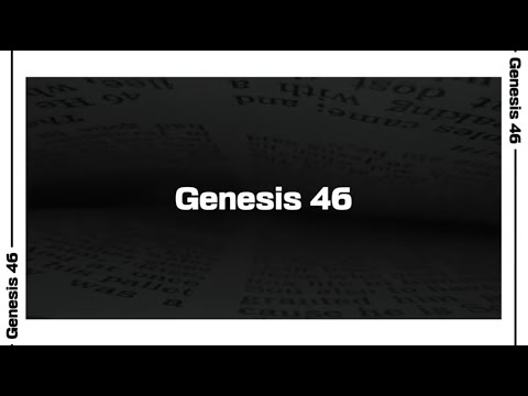 Genesis 46 Bible Reading | NIV