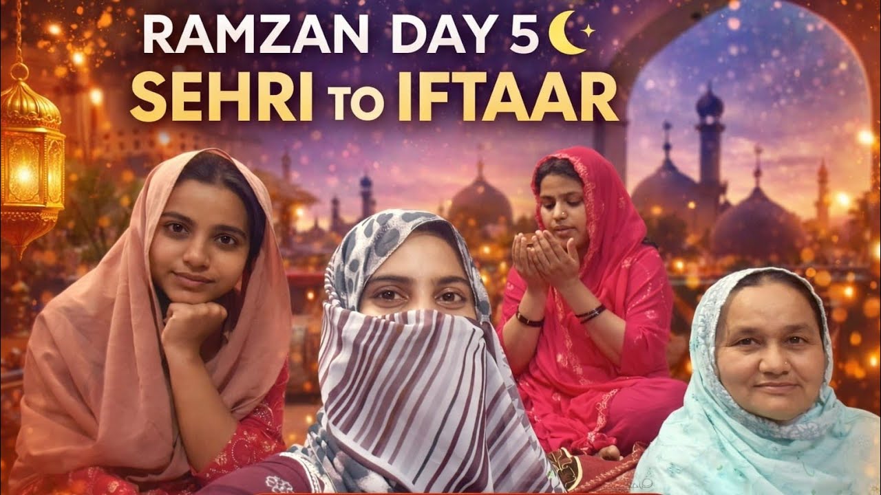 Day :5 🌙 | Sehri to Iftaar vlog | Nani ke Ghar Iftaari with Family | Ramadan Routine✨| Alhamdulillah
