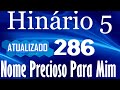 HINO 286 CCB Nome Precioso Para Mim - HINÁRIO 5 ATUALIZADO  @severinojoaquimdasilva-oficial ​