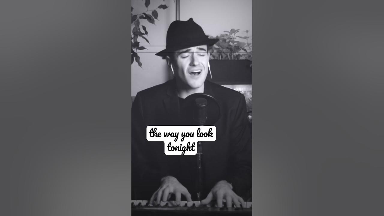 The Way You Look Tonight #cover #fredastaire #newmusic #harmony #fy #piano #vocals