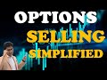 OPTION SELLING SIMPLIFIED | HOW TO SELL OPTIONS TO ALWAYS MAKE MONEY |  BEST FOR RETAIL INVESTOR |