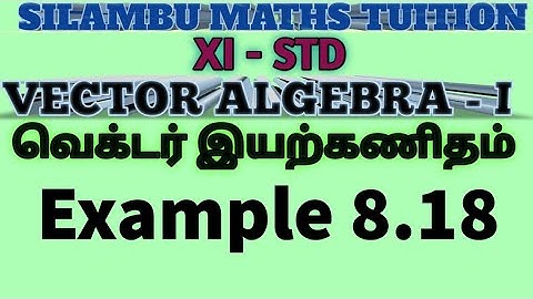 TN11th maths|Example 8.18|Vector Algebra-I|Chapter 8|in tamil and English medium