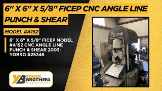6" X 6" X 5/8" FICEP MODEL #A152 CNC ANGLE LINE PUNCH & SHEAR 2003: YOBRO #25246