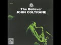 John Coltrane  - The Believer ( Full Album )