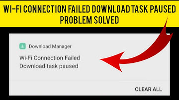 How To Solve Wi-Fi Connection Failed Download Task Paused(Download Manager) Problem|Rsha26 Solutions