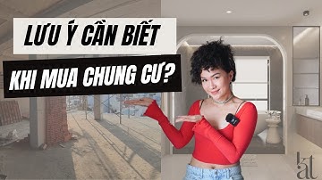 Lần đầu làm nhà | TRƯỚC KHI MUA CHUNG CƯ, HÃY XEM VIDEO NÀY! | Kat Studio