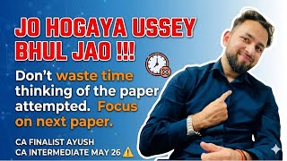 Don’t waste time ⏲️ || Focus on next paper | CA INTERMEDIATE MAY 26