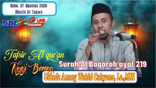 Ngaji Subuh Bersama Ustadz Anang Wahid Cahyono, Lc.,M.H.I | Tafsir Surah Al Baqarah Ayat 219