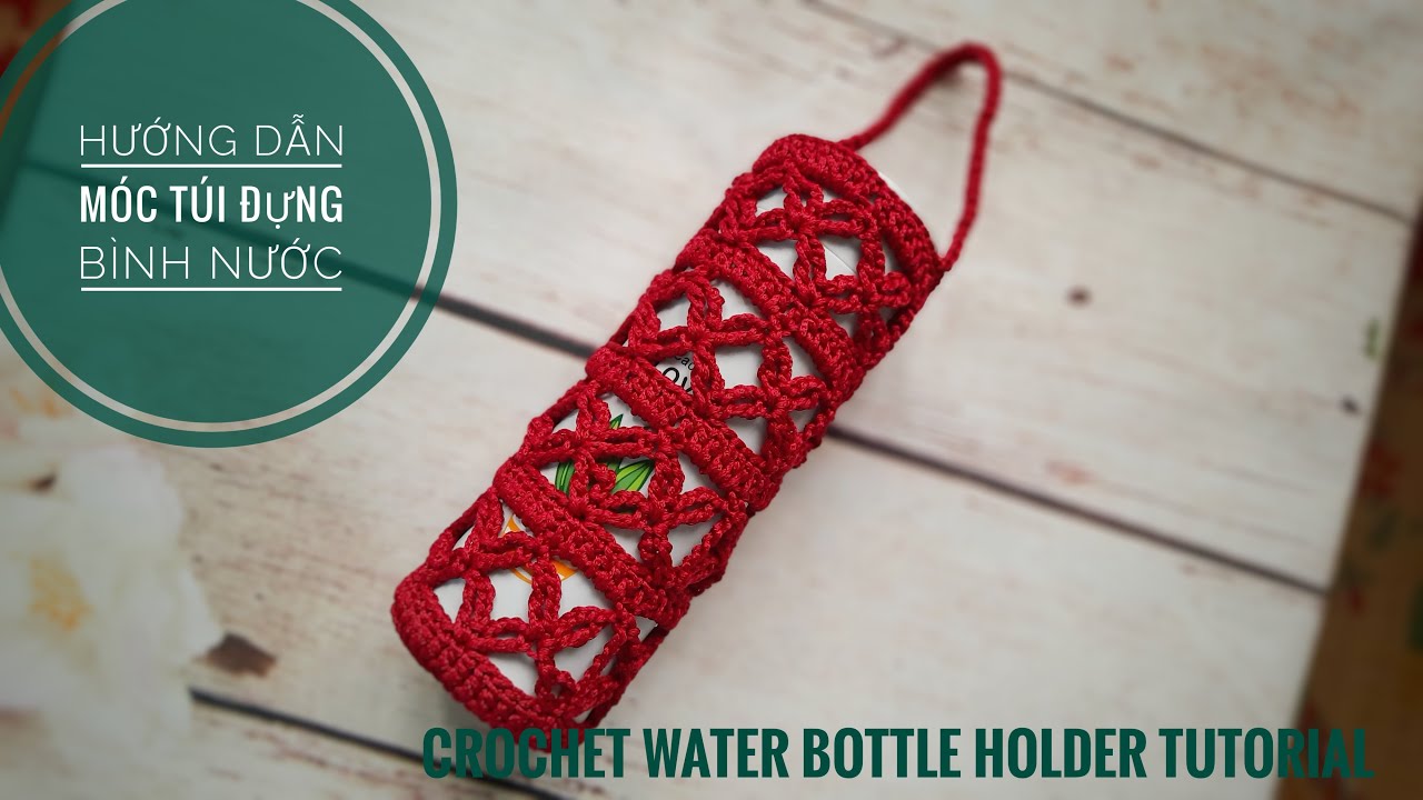 Hướng dẫn móc túi đựng bình nước, bình giữ nhiệt | How to crochet a water bottle holder | HaNa