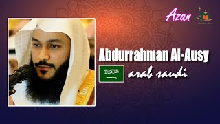 Adzan Paling Merdu Terbaik Di Dunia (Most Beautiful Azan) - Abdurrahman Al-Ausy (Saudi Arabia)