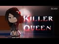 Killer Queen By Mad Tsai Gacha Music Video By Celia
