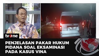 Soal Kasus Vina, Pakar: Eksaminasi Tak Akan Mengubah Putusan Apapun | tvOne