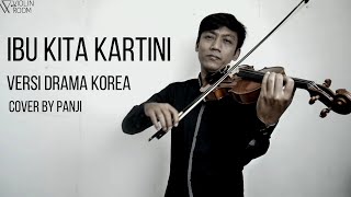 IBU KITA KARTINI BIOLA 'VERSI DRAMA KOREA'  COVER BY PANJI