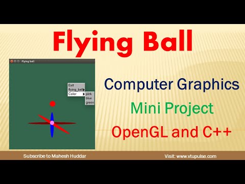 Flying Ball OpenGL Computer Graphics Mini Project Demonstration and Source Code by Mahesh Huddar