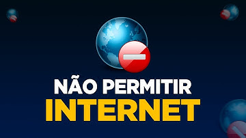 COMO BLOQUEAR ACESSO A INTERNET DE PROGRAMAS NO WINDOWS