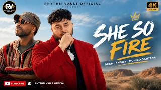 SHE SO FIRE (Official Video) | Deep Jandu, Monico Santana | Latest Punjabi Songs 2026