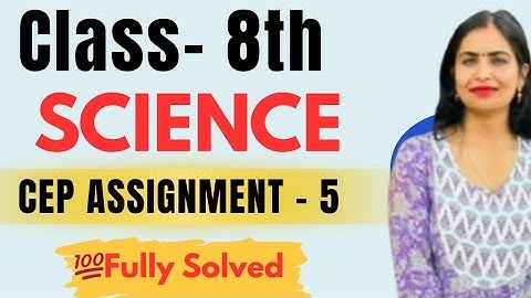 Cep class 8th science assignment 5। 8th class cep assignment 2025। Class 8th science cep assignment