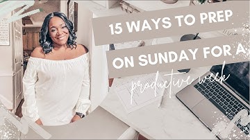 15 Ways To Prepare On Sunday For a Productive Week + FREE PRINTABLE | At Home With Quita
