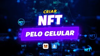 COMO FAZER UMA NFT PELO CELULAR DE GRAÇA - COMO CRIAR UMA NFT [TUTORIAL]