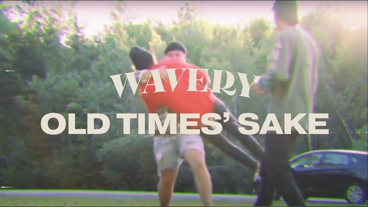 WAVERY - Old Times' Sake [Official Video]