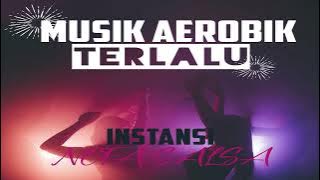 MUSIK AEROBIC TERBARU 2023 | instansi | TERLALU ST12