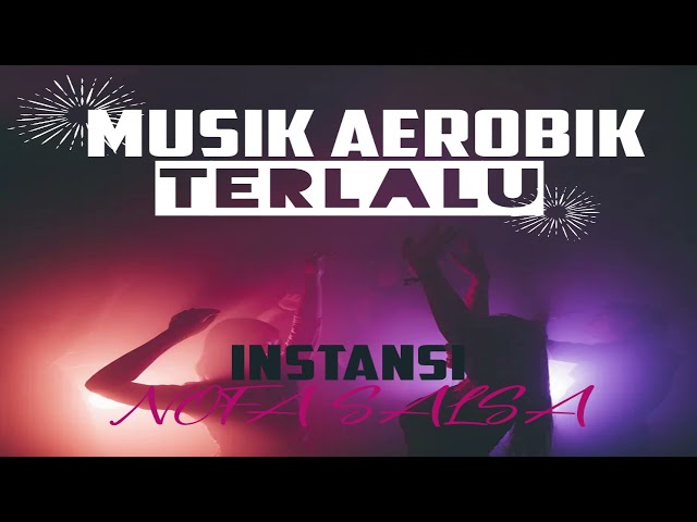 MUSIK AEROBIC TERBARU 2023 | instansi | TERLALU ST12 class=