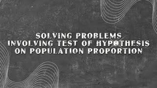 Solving Problems Involving Test of Hypothesis on Population Proportion | Mind Over Math