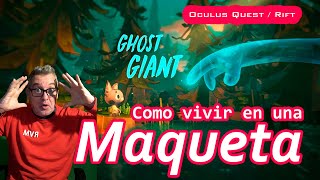 Oculus Quest SOY UN FANTASMA GIGANTE (Puzzles y Maquetas en VR) | Ghost Giant en Español.