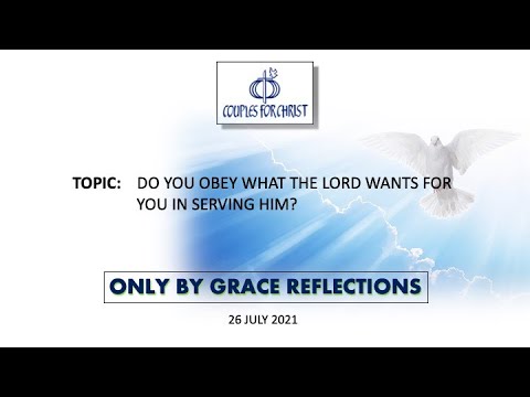 26 July 2021 - ONLY BY GRACE REFLECTIONS