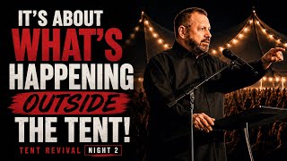 It's About What's Happening OUTSIDE THE TENT! | Stockton Crusade Night 2