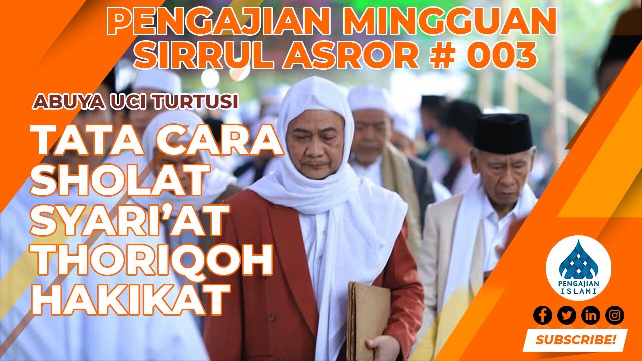 Abuya Uci - Tata Cara Sholat Syari'at, Thoriqoh & Hakikat #SirrulAsror #003