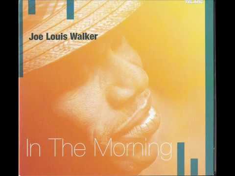 Joe Louis Walker - Leave That Girl Alone