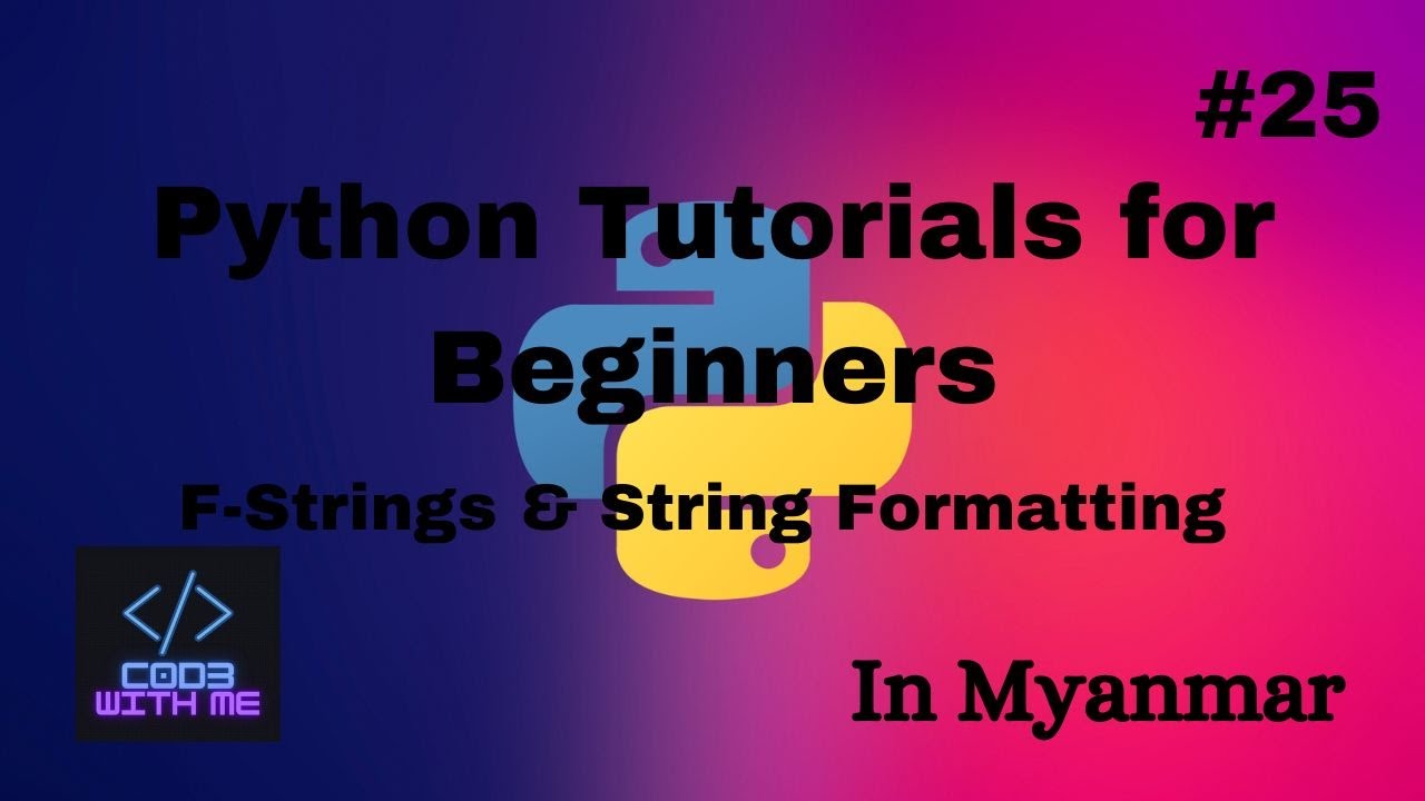 F-Strings in Python | Python Tutorials for Beginners#25 (in Myanmar ...