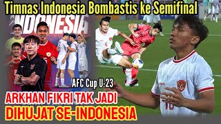 Bombastis Indonesia ke Semifinal Piala Asia U-23, Arkhan Fikri Tak Jadi Dihujat se-Indonesia #timnas