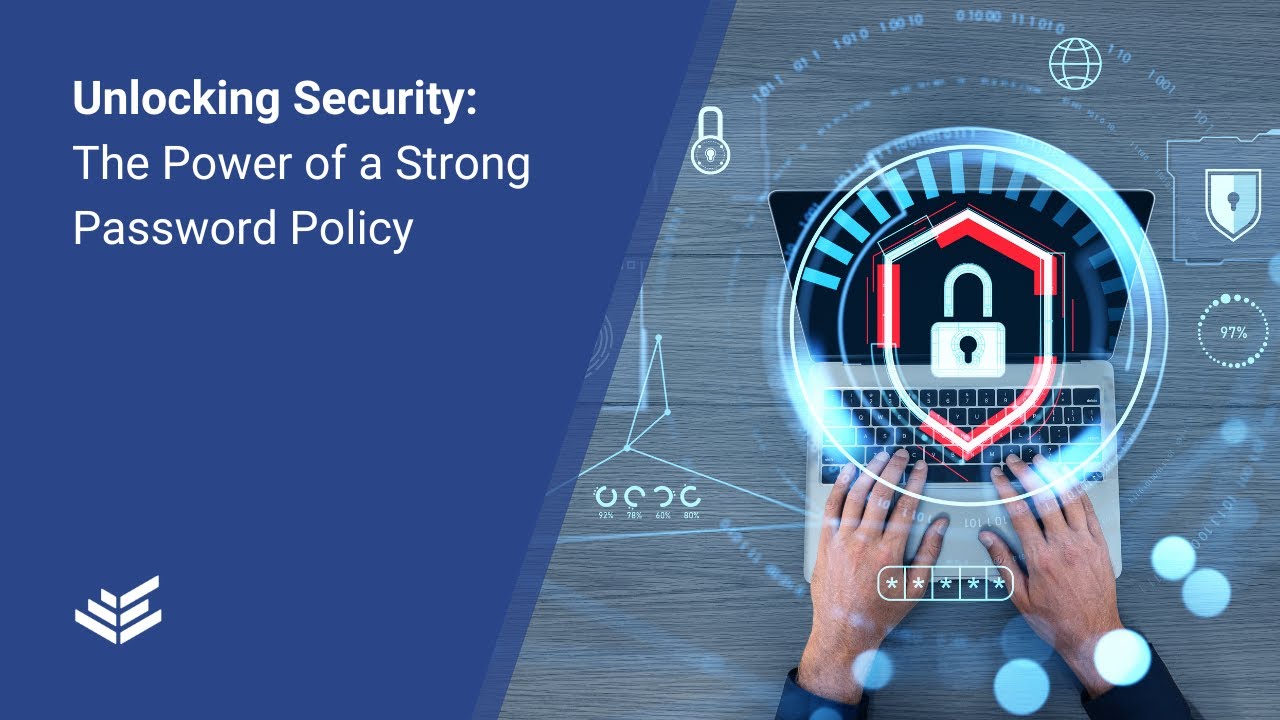 Unlocking Security: The Power of a Strong Password Policy - YouTube