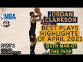 Jordan Clarkson Highlights | Best Plays Highlights of April 2021 | Sixth Man of the Year | Part 1