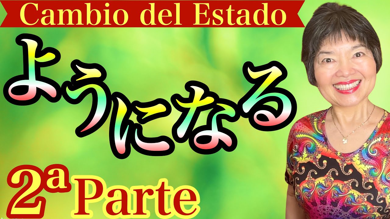 -ようになる(youni-naru)  2ªParte, Gramática N4-80