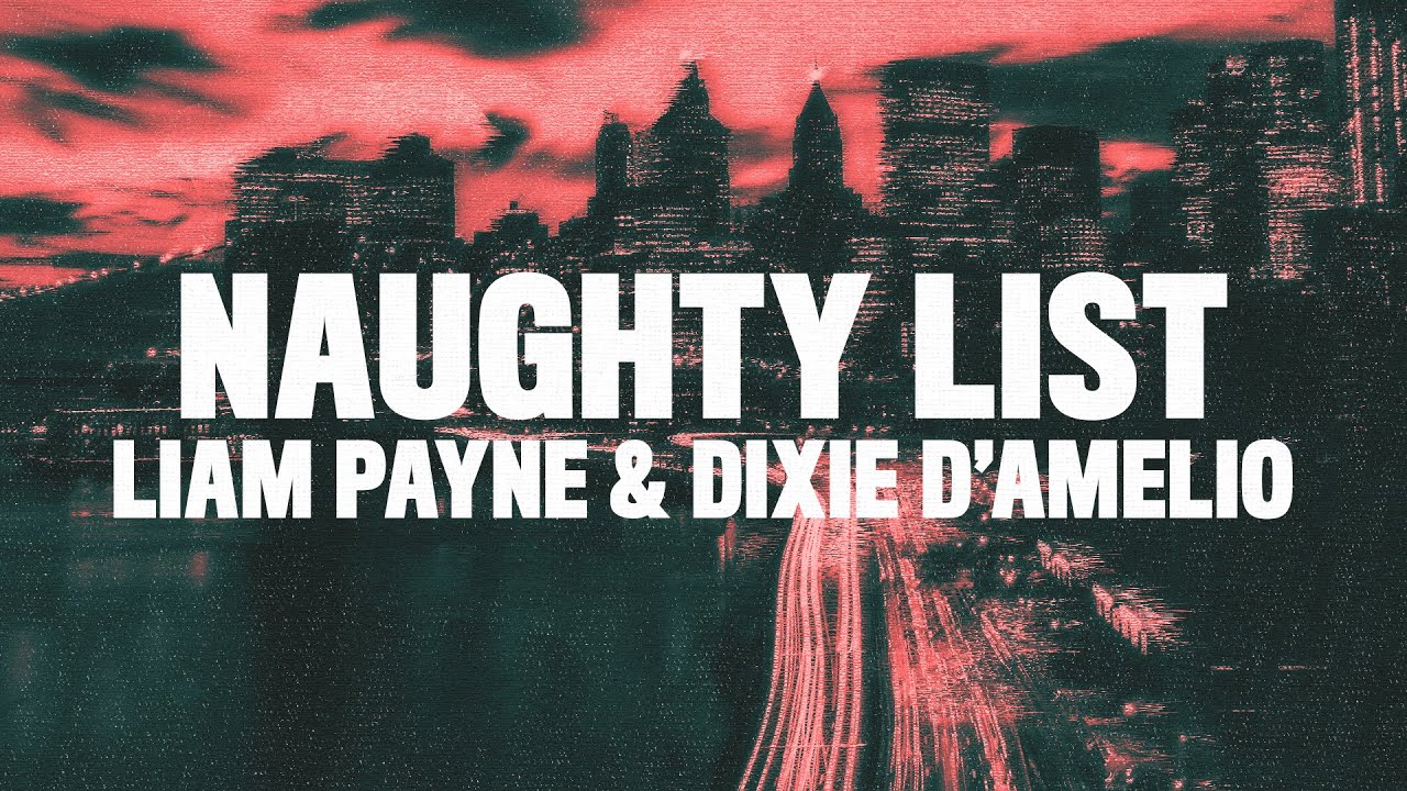 Liam Payne, Dixie D’Amelio – Naughty List (Lyrics)