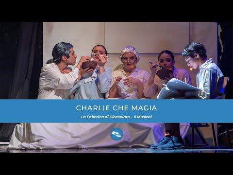 Charlie che magia | LA FABBRICA DI CIOCCOLATO - Il Musical