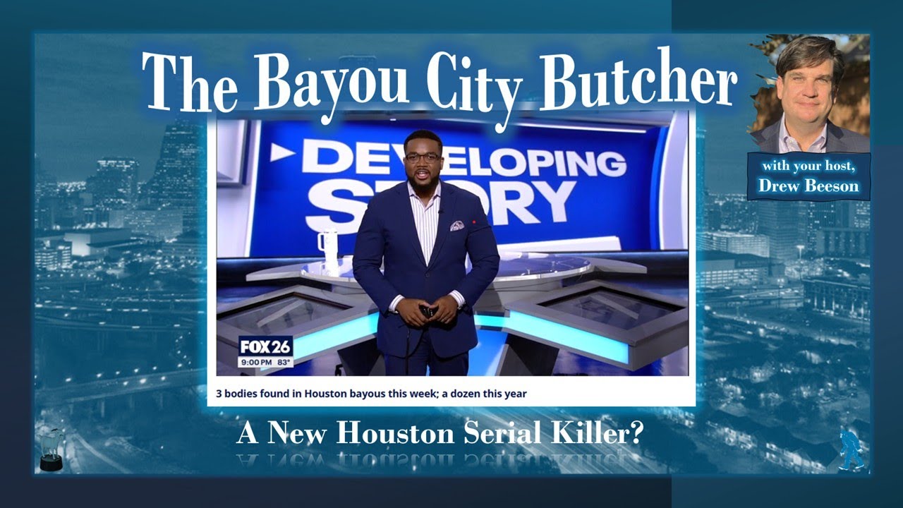 The Bayou City Butcher - Is there a serial killer loose in Houston, Texas 