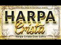 Harpa Cristã Com Letra 🙏 Hinos Que Trazem Paz No Lar - Louvores da Harpa Cristã