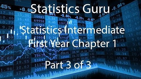 Statistics Intermediate First Year Chapter 1(Part 3 of 3) | Statistics Guru